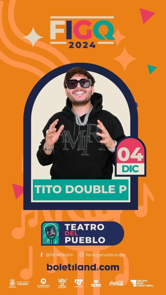 foto para nota de Tito Double P en la Feria de Querétaro 2024